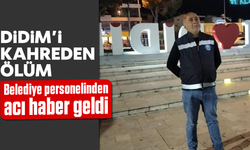 Didim'i kahreden ölüm: Belediye personelinden acı haber geldi