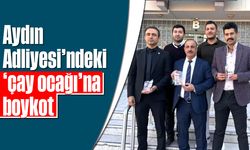 Aydın Adliyesi’ndeki ‘çay ocağı’na boykot