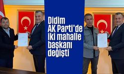 Didim AK Parti'de iki mahalle başkanı değişti