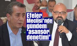 Efeler Meclisi’nde gündem ‘asansör denetimi’