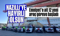 Nazilli’ye hayırlı olsun: Emniyet’e ait 12 yeni araç göreve başladı