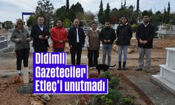 Didimli Gazeteciler Etleç'i unutmadı