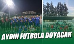 Aydın, futbola doyacak