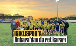 Işıklıspor’a Ankara'dan da ret kararı