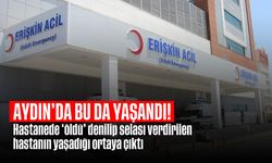 Aydın'da ilginç olay: Hastanede ‘öldü’ denilip selası verdirilen hastanın yaşadığı ortaya çıktı