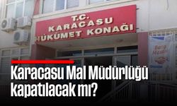 Karacasu Mal Müdürlüğü kapatılacak mı?