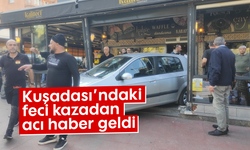 Kuşadası'ndaki feci acı kahreden haber geldi