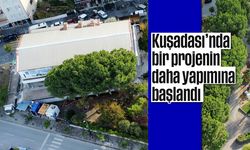 Kuşadası'nda bir projenin daha yapımına başlandı