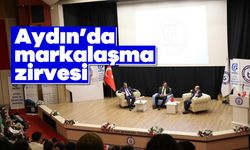 Aydın’da markalaşma zirvesi