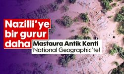 Nazilli'ye bir gurur daha! Mastaura Antik Kenti National Geographic'te