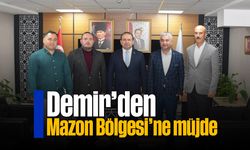 Demir’den Mazon Bölgesi’ne müjde