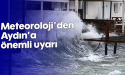 Meteoroloji'den Aydın'a önemli uyarı