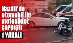 Nazilli'de otomobil ile motosiklet çarpıştı; 1 yaralı