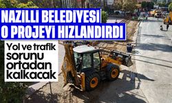 Nazilli Belediyesi o projeyi hızlandırdı: Yol ve trafik sorunu ortadan kalkacak