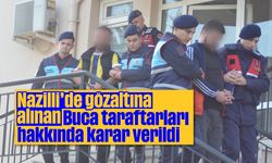 Nazilli'de gözaltına alınan Buca taraftarları hakkında karar verildi