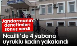 Jandarmanın denetimleri sonuç verdi: Nazilli’de 4 yabancı uyruklu kadın yakalandı