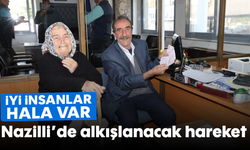 İyi insanlar hala var: Nazilli’de alkışlanacak hareket