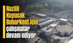 Nazilli, Kuyucak, Buharkent için çalışmalar devam ediyor