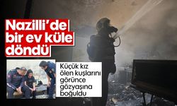 Nazilli’de bir ev küle döndü