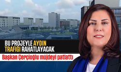 Başkan Çerçioğlu müjdeyi patlattı: Bu proje Aydın trafiğini rahatlatacak