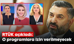 RTÜK açıkladı: O programlara izin verilmeyecek