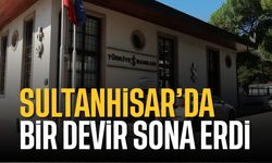 Sultanhisar'da bir devir sona erdi