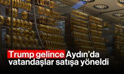 Trump gelince Aydın’da vatandaşlar satışa yöneldi