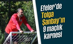 Efeler'de, Tolga Şanbay’ın 9 maçlık karnesi