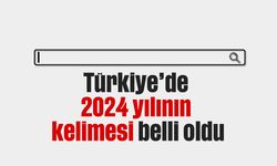 Türkiye'de 2024 yılının kelimesi belli oldu