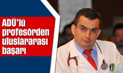 ADÜ’lü profesörden uluslararası başarı