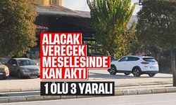 Alacak verecek meselesi silahlı kavgaya dönüştü: 1 ölü, 3 yaralı