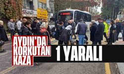 Aydın'da korkutan kaza: 1 yaralı