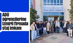 ADÜ öğrencilerine, İzmirli firmada staj imkanı