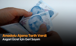 Anadolu Ajansı Tarih Verdi: Asgari Ücret İçin Geri Sayım