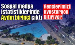 Gençlerimizi uyuşturucu bitiriyor: Sosyal medya istatistiklerinde Aydın birinci çıktı