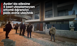 Aydın'da ailesine 5 saat ulaşılamayan otizmli öğrenciyi polis evine ulaştırdı