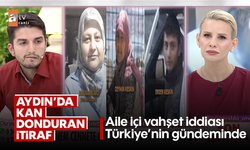 Aydın’da kan donduran itiraf: Aile içi vahşet iddiası Türkiye’nin gündeminde