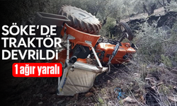 Söke'de traktör devrildi: 1 ağır yaralı