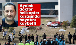 Aydınlı doktor helikopter kazasında hayatını kaybetti