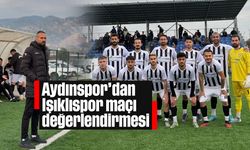 Aydınspor'dan Işıklıspor maçı değerlendirmesi