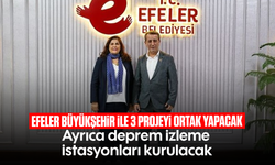 Efeler, Büyükşehir ile 3 projeyi ortak yapacak: Ayrıca deprem izleme istasyonları kurulacak