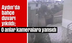 Aydın'da bahçe duvarı yıkıldı; O anlar kameralara yansıdı