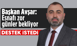 Başkan Avşar, “Esnafı zor günler bekliyor”: Destek istedi