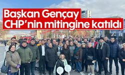 Başkan Gençay, CHP'nin mitingine katıldı