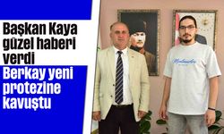 Başkan Kaya güzel haberi verdi, Berkay yeni protezine kavuştu