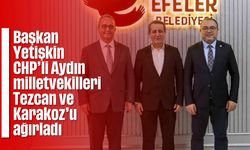 Başkan Yetişkin, CHP’li Aydın milletvekilleri Tezcan ve Karakoz’u ağırladı