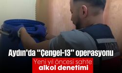 Aydın’da “Çengel-13” operasyonu