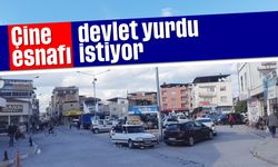 Çine esnafı, devlet yurdu istiyor