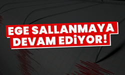 Ege sallanmaya devam ediyor!