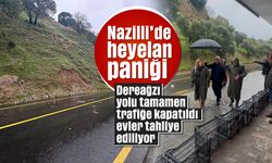 Nazilli’de heyelan paniği: Dereağzı yolu tamamen trafiğe kapatıldı, evler tahliye ediliyor